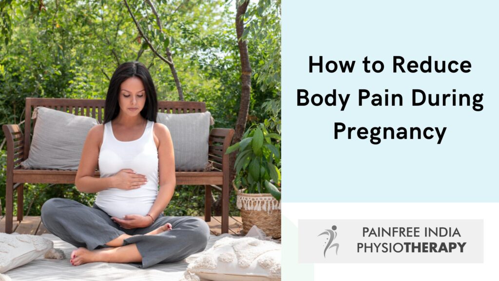 How to Reduce Body Pain During Pregnancy -