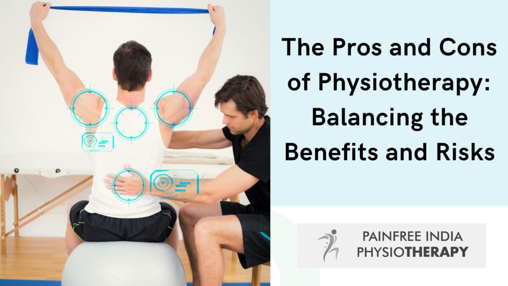 The Pros and Cons of Physiotherapy Balancing the Benefits and Risks -