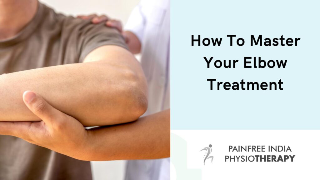 How To Master Your Elbow Treatment -